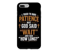 Carcasa para iPhone 7 Plus/8 Plus Traté de Tener Paciencia Pero Dios Dijo Que esperaran Humor Cristiano