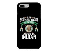 Carcasa para iPhone 7 Plus/8 Plus Trust The Government Just Ask An Indian Native American Day