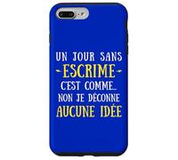 Carcasa para iPhone 7 Plus/8 Plus Un Día Sin Esgrima Es como No No No Yo Jugar Ninguna Idea