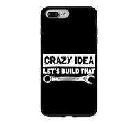 Carcasa para iPhone 7 Plus/8 Plus Una Idea Loca, construyamos Ese mecánico de Autos para Amantes de los Autos