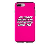 Carcasa para iPhone 7 Plus/8 Plus Una versión más Antigua de mí es Ella pervertida como yo