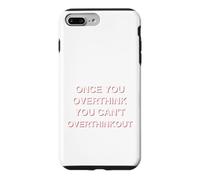 Carcasa para iPhone 7 Plus/8 Plus Una Vez Que Piensas Demasiado Que no Puedes Pensar Demasiado Divertido sarcástico