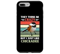 Carcasa para iPhone 7 Plus/8 Plus Vintage piensan Que Estoy Loco Pero me Gusta el Amante de los Chickadee