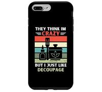 Carcasa para iPhone 7 Plus/8 Plus Vintage piensan Que Estoy Loco Pero me Gusta el Amante del decoupage
