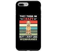Carcasa para iPhone 7 Plus/8 Plus Vintage Piensan Que Estoy Loco Pero Me Gusta Weimaraner Lover