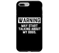 Carcasa para iPhone 7 Plus/8 Plus Warning May Start Talking About My Dogs Funny Dog Owner Joke