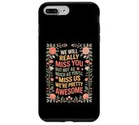 Carcasa para iPhone 7 Plus/8 Plus We’ll Miss You But You’ll Miss Us More -