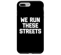 Carcasa para iPhone 7 Plus/8 Plus We Run These Streets Camiseta Divertida con Dicho sarcástico Fresco