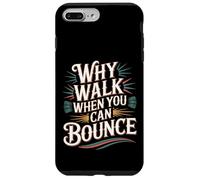 Carcasa para iPhone 7 Plus/8 Plus Why Walk When You Can Bounce Maestro del Palo pogo -