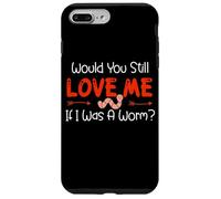 Carcasa para iPhone 7 Plus/8 Plus Would You Still Love Me If I Was A Worm?