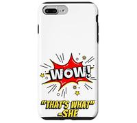 Carcasa para iPhone 7 Plus/8 Plus Wow That's What She Funny Quote