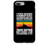 Carcasa para iPhone 7 Plus/8 Plus Yacht Captain I Never Dreamed I Would Be A Yacht Captain