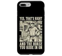 Carcasa para iPhone 7 Plus/8 Plus Yes That's Right and The Horse You Rode In On