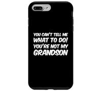 Carcasa para iPhone 7 Plus/8 Plus You Can't Tell Me What To Do You'Re Not My Grandson