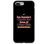 Carcasa para iPhone 7 Plus/8 Plus You Couldn'T Handle Me Even If I Came with Instructions