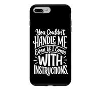Carcasa para iPhone 7 Plus/8 Plus You Couldn'T Handle Me Even If I Come with Instructions