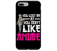 Carcasa para iPhone 7 Plus/8 Plus You Lost Me At You Don't Like Anime Otaku Manga Anime Lover