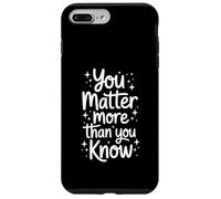 Carcasa para iPhone 7 Plus/8 Plus You MatterMore Than You Know Cita Positiva