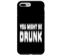 Carcasa para iPhone 7 Plus/8 Plus You Might Be Drunk Graphic Tees Funny Quotes Drinking Meme