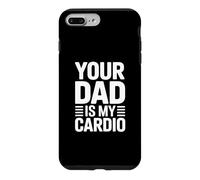 Carcasa para iPhone 7 Plus/8 Plus Your Dad Is My Cardio