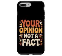 Carcasa para iPhone 7 Plus/8 Plus Your Opinion Not A Fact Verdad Sarcasmo Charla -