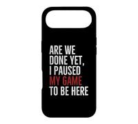 Carcasa para iPhone Air Are We Done Yet Paused My Game To Be Here Funny Gamer