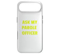 Carcasa para iPhone Air Ask My Parole Officer Funny Quote tee Dad Joke Convict Tees