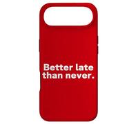 Carcasa para iPhone Air Better Late Than Never. Texto Blanco Tipografía con Refranes