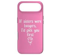 Carcasa para iPhone Air Big Sister Flowers If Sisters were Boogers ID Pick You First