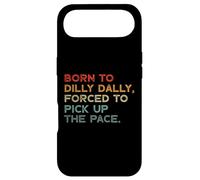 Carcasa para iPhone Air Born To Dilly Dally, Forced To Pick Up The Pace Funny