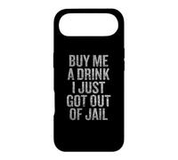 Carcasa para iPhone Air Buy Me A Drink I Just Got out of Jail Humor