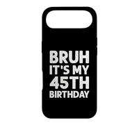 Carcasa para iPhone Air Camiseta Bruh It's My 45th Birthday para Hombre, 45 años