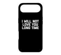 Carcasa para iPhone Air Camiseta con Texto en inglés I Will Not Love You Long Time