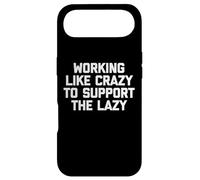 Carcasa para iPhone Air Camiseta con Texto en inglés Working Like Crazy To Support The Lazy T-Shirt