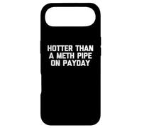 Carcasa para iPhone Air Camiseta Hotter Than A Meth Pipe On Payday con Texto Divertido