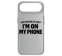 Carcasa para iPhone Air Can Everyone Be Quiet I'm On My Phone Cita Divertida