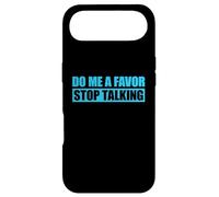 Carcasa para iPhone Air Do Me A Favor and Stop Talking