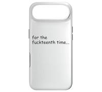 Carcasa para iPhone Air For The Fuckteenth Time Sign I Don't Know I Just Work Here