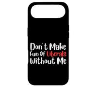 Carcasa para iPhone Air Funny Don't Make Fun of Liberals Without Me