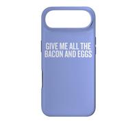 Carcasa para iPhone Air Give Me All The Bacon and Eggs Funny Sarcastic