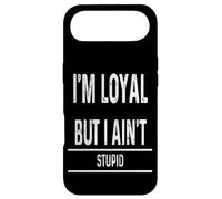 Carcasa para iPhone Air I Am Loyal But Not Stupid Funny Sarcastic Men Women Novelty