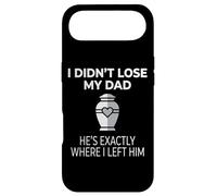 Carcasa para iPhone Air I Didn'T Lose My Dad He's Exactly Where I Left Him