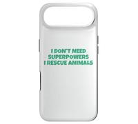 Carcasa para iPhone Air I Don´t Need Superpowers - I Rescue Animals
