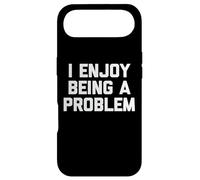 Carcasa para iPhone Air I Enjoy Being A Problem - Novedad sarcástica Divertida