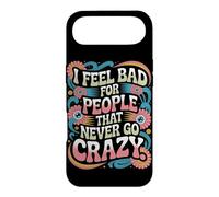 Carcasa para iPhone Air I Feel Bad For People That Never Go Crazy Locura Espontánea
