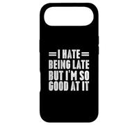 Carcasa para iPhone Air I Hate Being Late But I'm So Good At It Funny Gifts