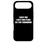 Carcasa para iPhone Air I Hate You I Hate This Place See You Tomorrow