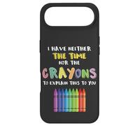 Carcasa para iPhone Air I Have Neither Time Nor The Crayons To Explain This To You