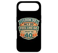 Carcasa para iPhone Air I Look 30 Act 20 Feel Like 60 I Must Be 40 40th Birthday Fun