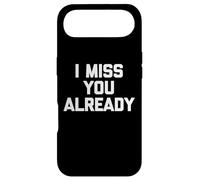 Carcasa para iPhone Air I Miss You Already - Divertido Dicho sarcástico Novedad Lindo